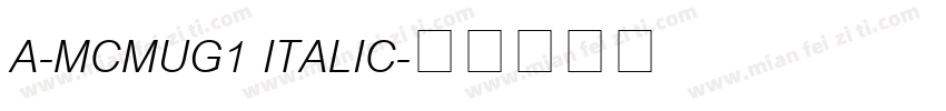 A-MCMUG1 ITALIC字体转换